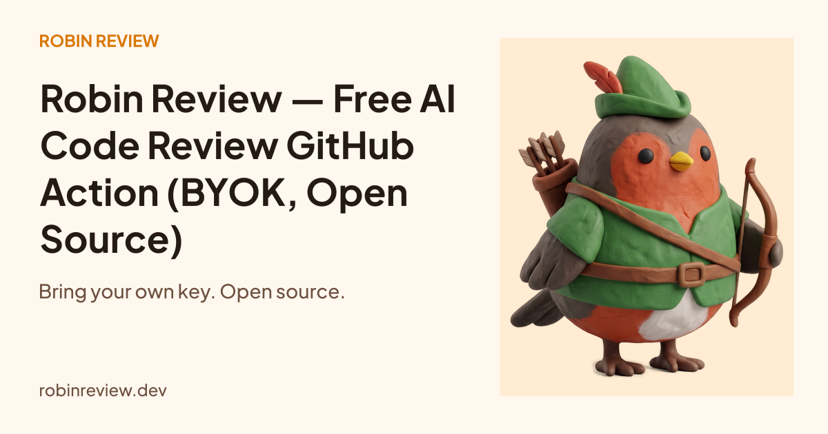 Robin — Free AI Code Review GitHub Action (BYOK, Open Source)
